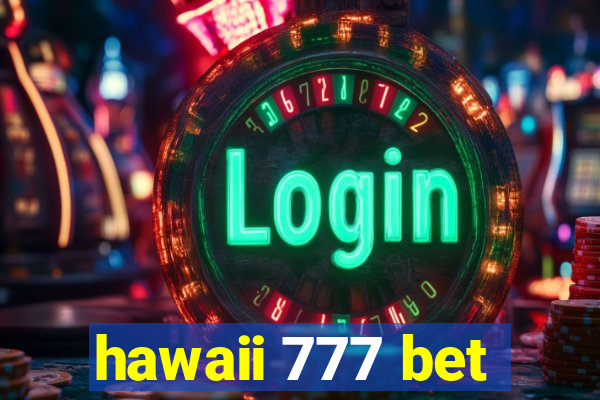 hawaii 777 bet